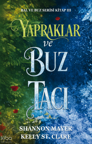 Yapraklar ve Buz Tacı;Bal ve Buz Serisi Kitap III | Shannon Mayer | Re