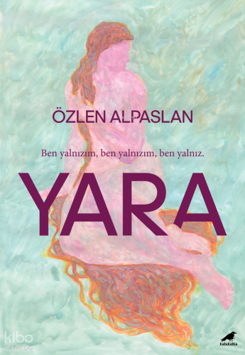 Yara | Özlen Alpaslan | Kara Karga Yayınları
