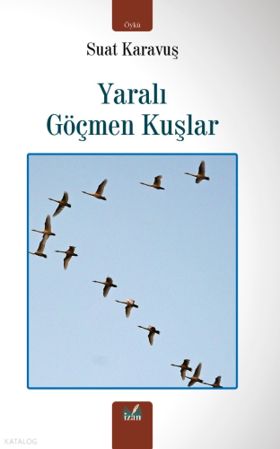 Yaralı Göçmen Kuşlar