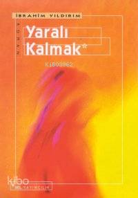 Yaralı Kalmak