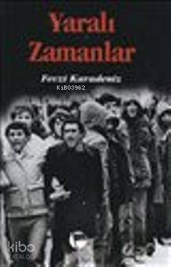 Yaralı Zamanlar | Fevzi Karadeniz | Belge Yayınları