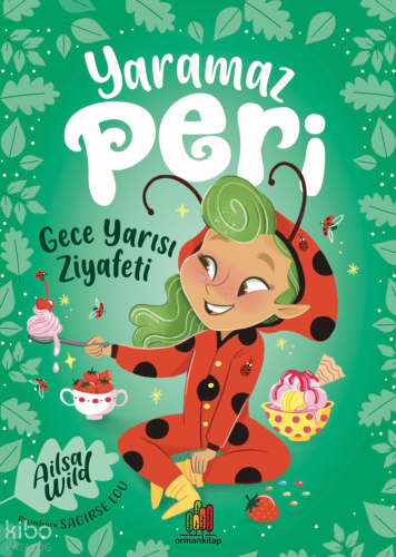 Yaramaz Peri: Gece Yarısı Ziyafeti | Ailsa Wild | Orman Kitap