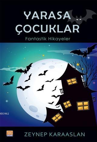 Yarasa Çocuklar Fantastik Hikayeler