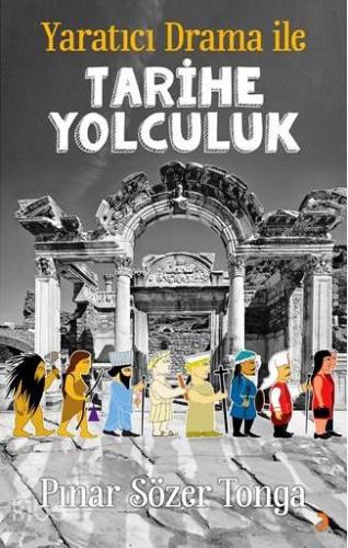 Yaratıcı Drama ile Tarihe Yolculuk