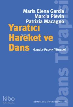 Yaratıcı Hareket ve Dans: Garcia-Plevin Yöntemi