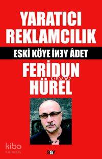 Yaratıcı Reklamcılık; Eski Köye Yeni Âdet