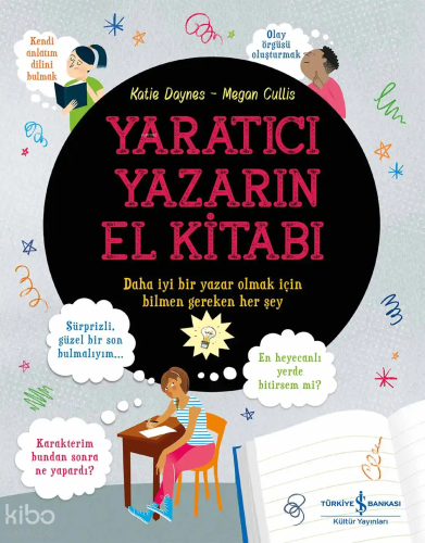Yaratıcı Yazarın El Kitabı | Katie Daynes | Türkiye İş Bankası Kültür 