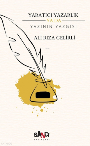 Yaratıcı Yazarlık ya da Yazının Yazgısı | Ali Rıza Gelirli | Sancı Yay