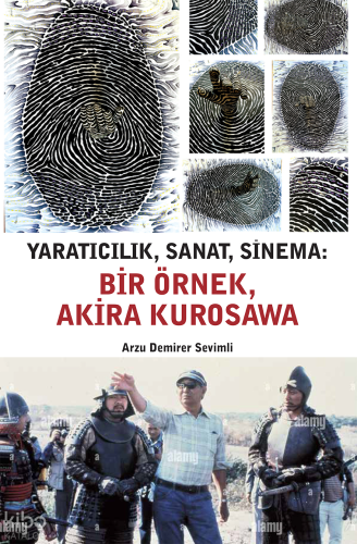Yaratıcılık, Sanat, Sinema: Bir Örnek, Akira Kurosawa