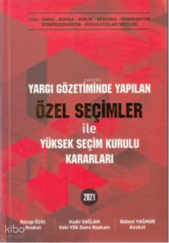 Yargı Gözetiminde Yapılan Özel Seçimler ile Yüksek Seçim Kurulu Kararları