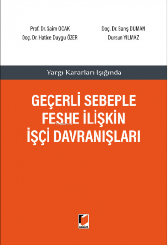 Yargı Kararları Işığında Geçerli Sebeple Feshe İlişkin İşçi Davranışları