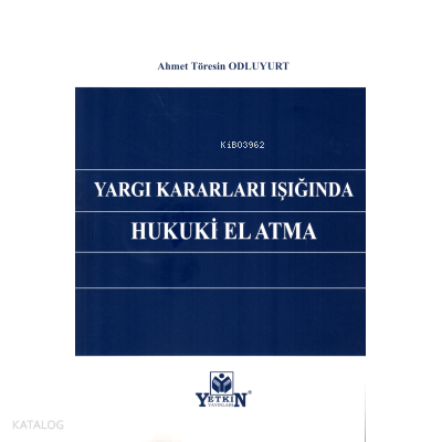 Yargı Kararları Işığında Hukuki El Atma