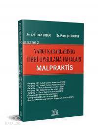 Yargı Kararlarında Tıbbi Uygulama Hataları Malpraktis