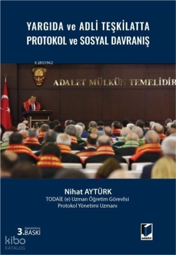 Yargıda ve Adli Teşkilatta Protokol ve Sosyal Davranış | Nihat Aytürk 