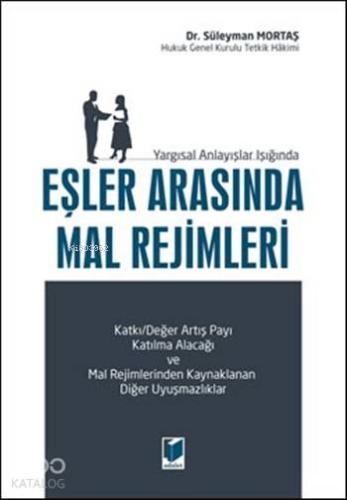 Yargısal Anlayışlar Işığında Eşler Arasında Mal Rejimleri