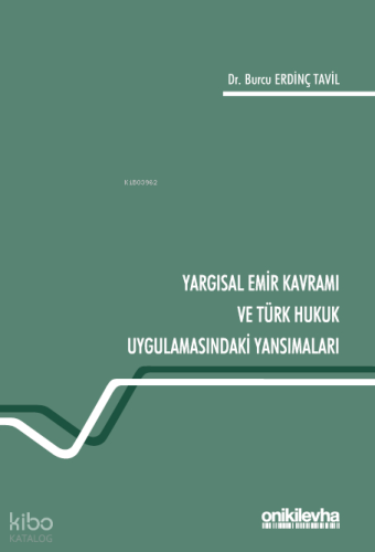 Yargısal Emir Kavramı ve Türk Hukuk Uygulamasındaki Yansımaları