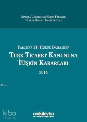 Yargıtay 11. Hukuk Dairesinin Türk Ticaret Kanunu'na İlişkin Kararları (2014)