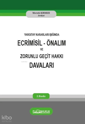 Yargıtay Kararları Işığında Ecrimisil - Önalım ve Zorunlu Geçit Hakkı 