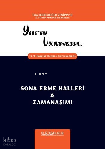 Yargıtay Uygulamasında Türk Borçlar Kanunu Çerçevesinde Sona Erme Hâlleri & Zamanaşımı