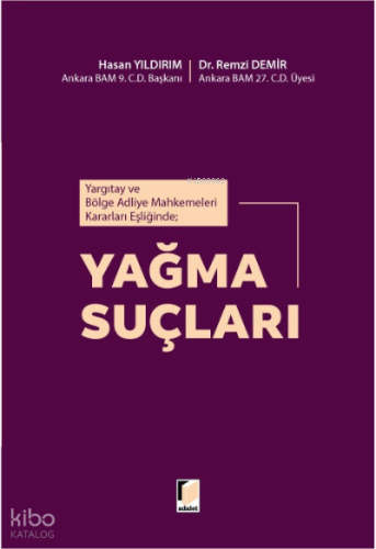 Yargıtay ve Bölge Adliye Mahkemeleri Kararları Eşliğinde; Yağma Suçlar