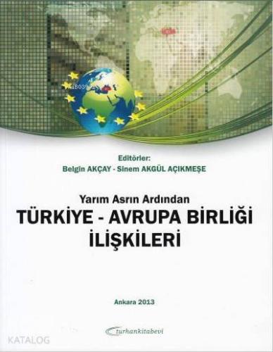 Yarım Asrın Ardından Türkiye-Avrupa Birliği İlişkileri