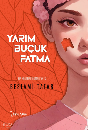 Yarım Buçuk Fatma;"Bir Kahraman Enstantanesi"