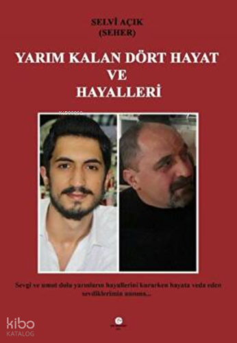 Yarım Kalan Dört Hayat Ve Hayalleri