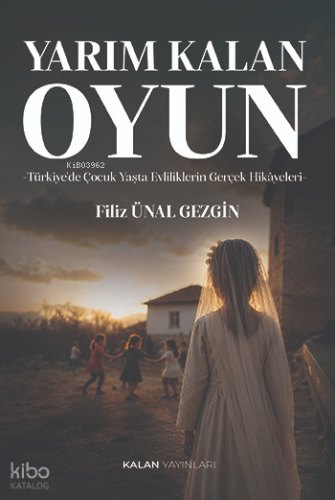 Yarım Kalan Oyun | Filiz Ünal Gezgin | Kalan Yayınları
