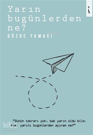 Yarın Bugünlerden Ne?