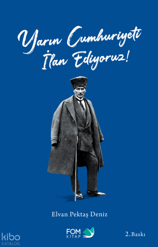 Yarın Cumhuriyeti İlan Ediyoruz!