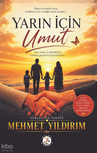Yarın İçin Umut | Mehmet Yıldırım | Bilge Karınca Yayınları
