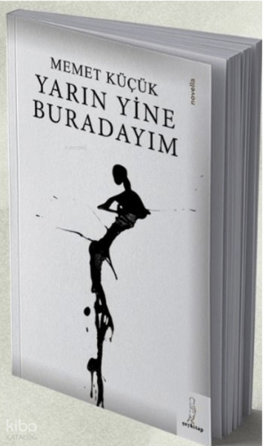 Yarın Yine Buradayım | Mehmet Küçük | Şey Kitap
