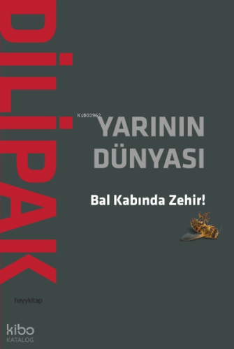 Yarının Dünyası;Bal Kabında Zehir!