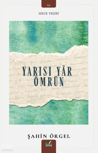 Yarısı Yâr Ömrün | Şahin Örgel | İzan Yayıncılık