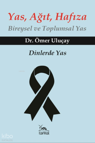 Yas, Ağıt, Hafıza;Bireysel ve Toplumsal Yas | Ömer Uluçay | Sarmal Kit