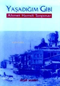 Yaşadığım Gibi | Ahmet Hamdi Tanpınar | Dergah Yayınları