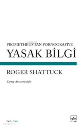 Yasak Bilgi; Prometheus'tan Pornografiye
