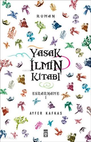 Yasak İlmin Kitabı Esrarname | Ayfer Kafkas | Timaş Yayınları