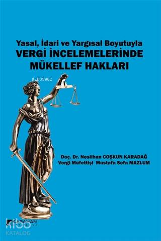 Yasal İdari ve Yargısal Boyutuyla Vergi İncelemelerinde Mükellef Hakları