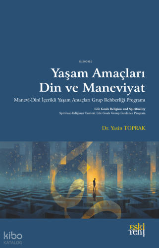 Yaşam Amaçları, Din ve Maneviyat | Yasin Toprak | Eski Yeni Yayınları