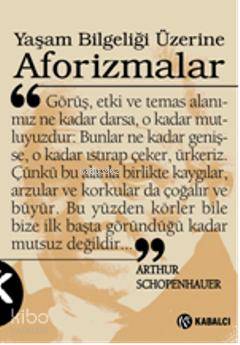 Yaşam Bilgeliği Üzerine Aforizmalar | Arthur Schopenhauer | Kabalcı Ya