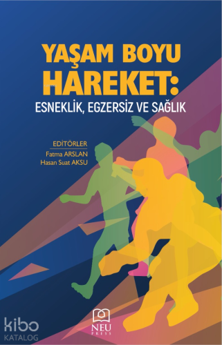 Yaşam Boyu Hareket; Esneklik, Egzersiz ve Sağlık