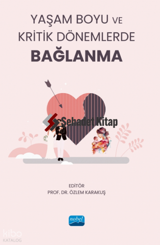 Yaşam Boyu ve Kritik Dönemlerde Bağlanma