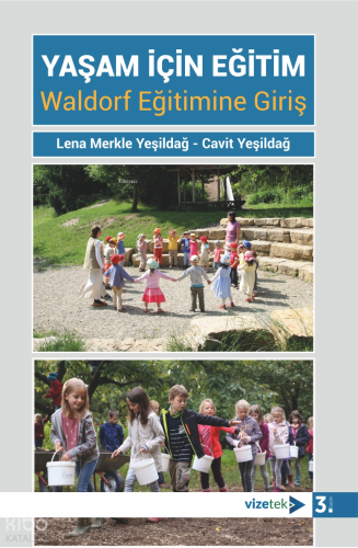 Yaşam İçin Eğitim Waldorf Eğitimine Giriş