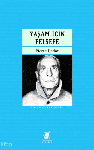 Yaşam İçin Felsefe | Pierre Hadot | Ayrıntı Yayınları