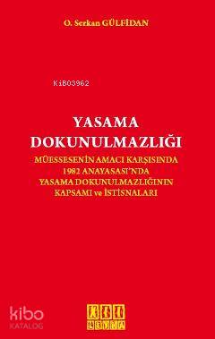 Yasama Dokunulmazlığı; Müessesenin Amacı Karşısında 1982 Anayasası'nda Yasama Dokunulmazlığının Kapsamı ve İstisnaları