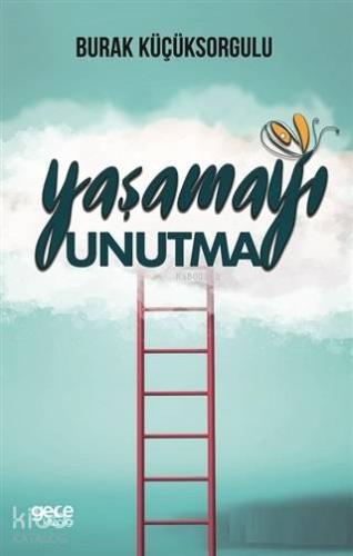 Yaşamayı Unutma