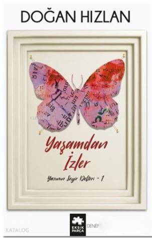Yaşamdan İzler; Yazının Seyir Defteri 1