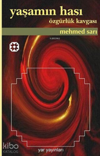 Yaşamın Hası Özgürlük Kavgası