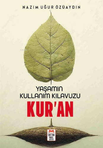 Yaşamın Kullanım Kılavuzu Kur’an